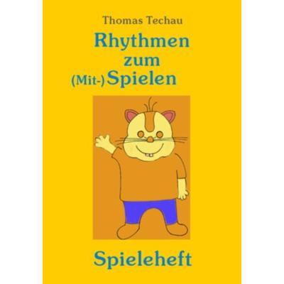 Rhythmen zum (Mit-) Spielen, Geheftet von Thomas Techau, Techau Verlag, 978-3-931050-74-0