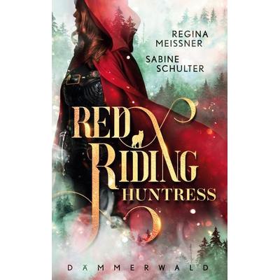 Red Riding Huntress, Gebundene Ausgabe von Sabine Schulter,Regina Meissner, BoD – Books on Demand, 978-3-7568-1914-0