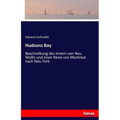 Hudsons Bay, Taschenbuch von Edward Umfreville, Hansebooks, 978-3-7428-6086-6