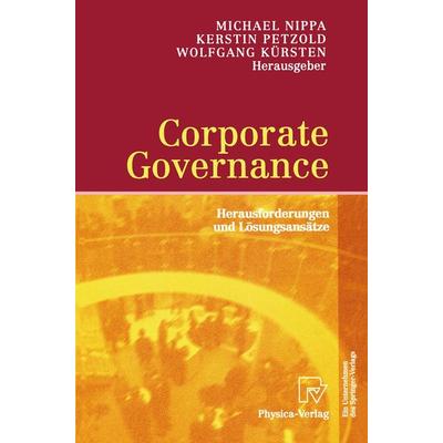 Corporate Governance, Taschenbuch von Michael Nippa,Kerstin Petzold,Wolfgang Kürsten, Physica, 978-3-7908-1483-5