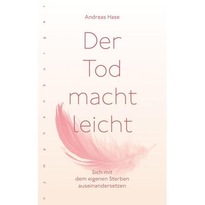 Der Tod macht leicht, Gebundene Ausgabe von Andreas Hase, Nymphenburger, 978-3-485-02977-3