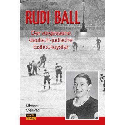 Rudi Ball, Taschenbuch von Michael Stellwag, Arete Verlag, 978-3-96423-100-0