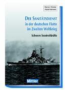Hartmut Nöldeke - Der Sanitätsdienst in der deutschen Flotte im Zweiten Weltkrieg. Schwere Seestreitkräfte - Preis vom 10.10.2026 11:48:34 h