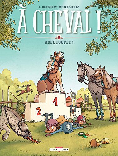 Laurent Dufreney - A cheval !. Vol. 3. Quel toupet ! - Preis vom 01.10.2026 17:08:56 h