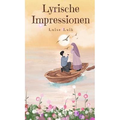Lyrische Impressionen, Gebundene Ausgabe von Luise Luik, Swan Charm Publishing