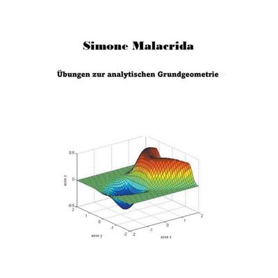 Übungen zur analytischen Grundgeometrie, Taschenbuch von Simone Malacrida, Simone Malacrida