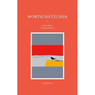 Wortschätzchen, Taschenbuch von Linde Richter, BoD – Books on Demand, 978-3-7543-5377-6