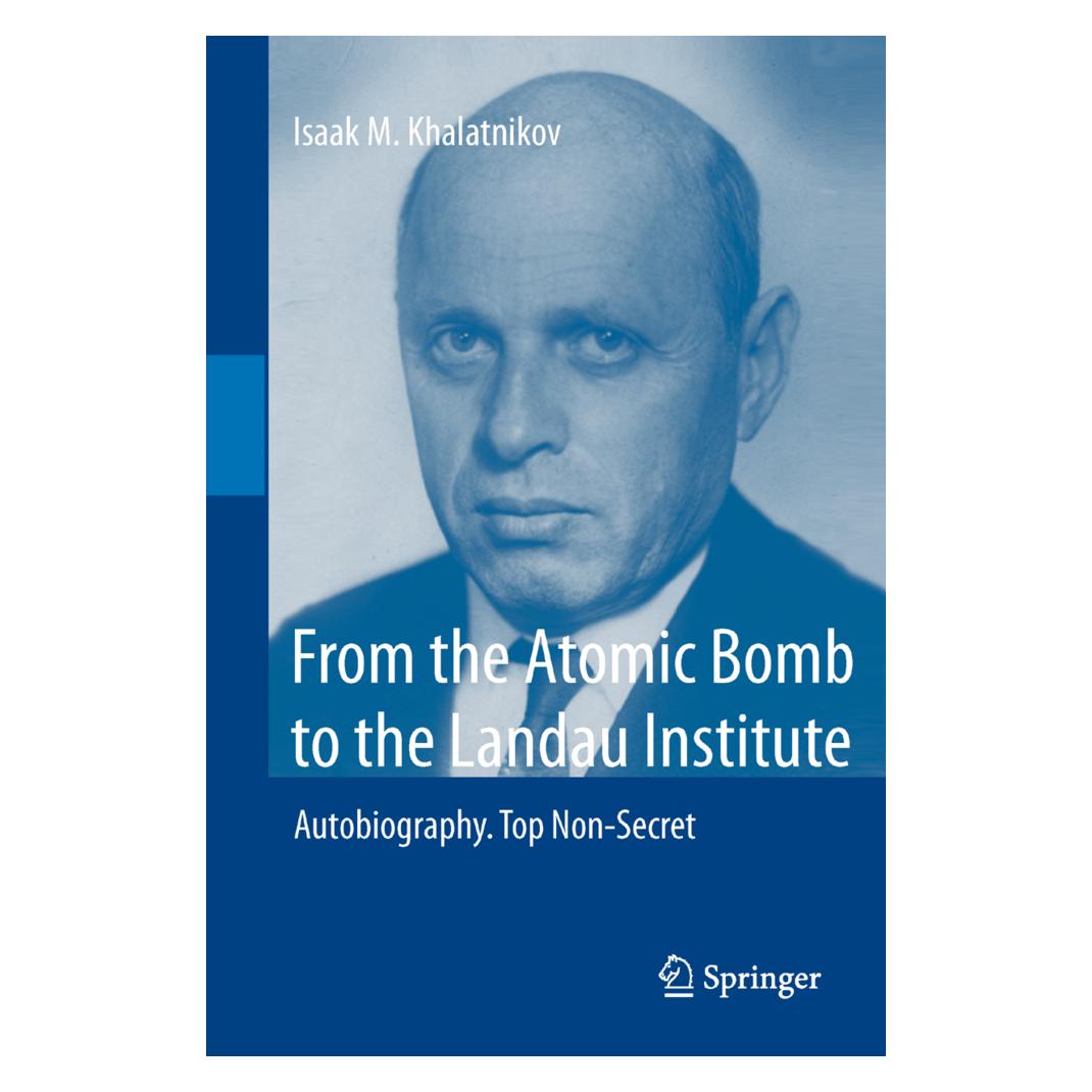 Springer From the Atomic Bomb to the Landau Institute (Englisch, Softcover, Isaak M Khalatnikov, Isaak M. Khalatnikov) (55556128)