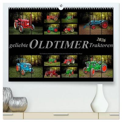 Geliebte Oldtimer Traktoren (hochwertiger Premium Wandkalender 2026 DIN A2 quer), Kunstdruck in Hochglanz