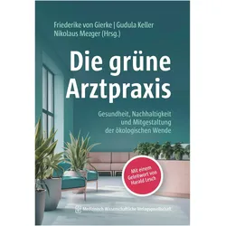 Die grüne Arztpraxis, Fachbücher von Gudula Keller, Nikolaus Mezger, Friederike von Gierke