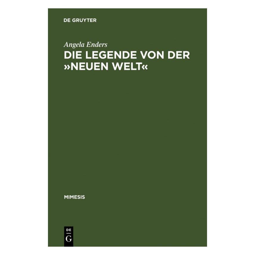 De Gruyter Enders,A.:Legende von der Neuen Welt (Deutsch, Hardcover, Angela Enders) (67825912)