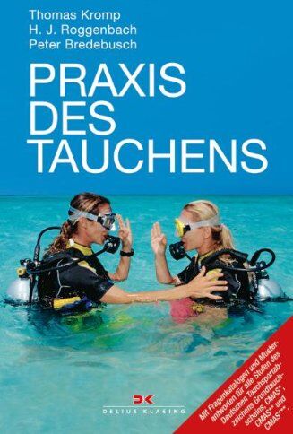Thomas Kromp - Praxis des Tauchens: Das Ausbildungsbuch mit Fragenkatalog und Musterantworten für die Stufen Deutsches Tauchsportabzeichen * /CMAS-Taucher*, ... Kurs in Herz-Lungen-Wiederbelebung - Preis vom 09.10.2026 07:28:09 h
