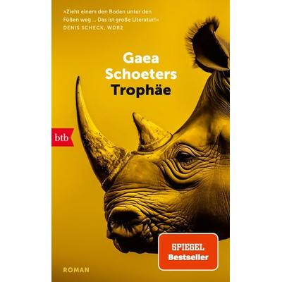 Trophäe, Taschenbuch von Gaea Schoeters, btb, 978-3-442-77524-8