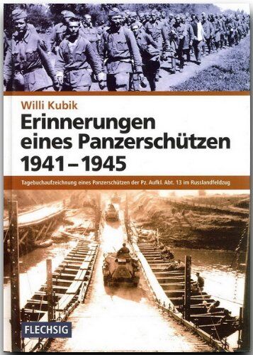 Willi Kubik - Erinnerungen eines Panzerschützen 1941 - 1945: Tagebuchaufzeichnung eines Panzerschützen der Pz.Aukl. Abt. 13 im Russlandfeldzug - Preis vom 13.10.2026 19:28:25 h