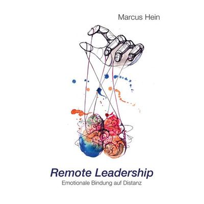Remote Leadership, Taschenbuch von Marcus Hein, BoD – Books on Demand, 978-3-7526-8476-6