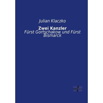 Zwei Kanzler, Taschenbuch von Julian Klaczko, BoD - Books on Demand, 978-3-95738-474-4