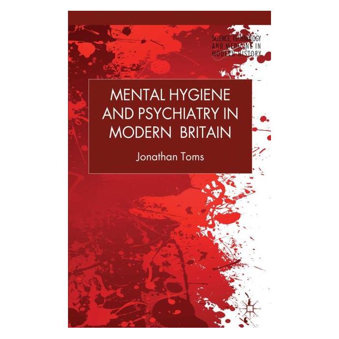 Palgrave Macmillan Uk Toms:Mental Hygiene and Psychiatry in M (Englisch, Hardcover, J. Toms) (63319926)