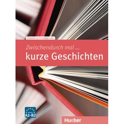 Zwischendurch mal ... kurze Geschichten. Kopiervorlagen, Taschenbuch von Rainer E. Wicke, Hueber