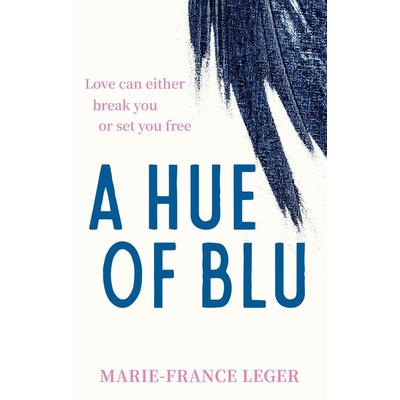 A Hue of Blu, Taschenbuch von Marie-France Leger, Little, Brown Books for Young Readers