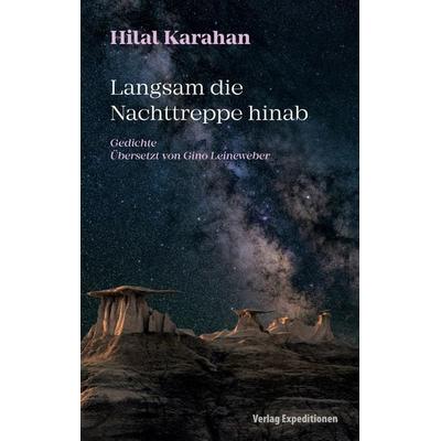 Langsam die Nachttreppe hinab, Taschenbuch von Hilal Karahan, Verlag Expeditionen, 978-3-947911-61-5