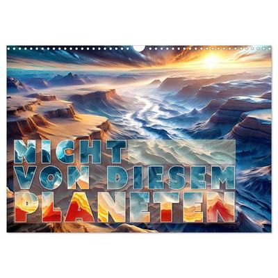 Nicht von diesem Planeten (Wandkalender 2027 DIN A3 quer), CALVENDO Monatskalender