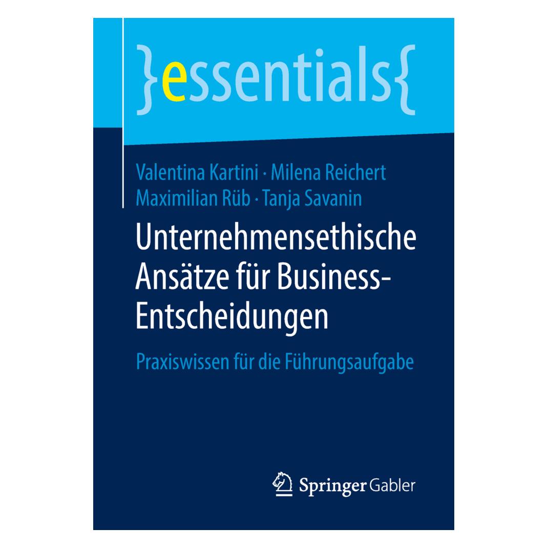 Springer Unternehmensethische Ansätze für Business-Entscheidungen (Deutsch, Softcover, Maximilian Rüb, Milena Reichert, Tanja Savanin, Valentina Kartini) (7821509)
