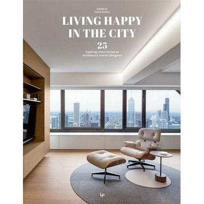 Living Happy in the City, Gebundene Ausgabe von D. Andreu, BooQs publishers, 978-84-9936-595-4