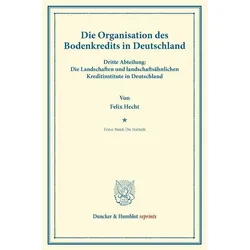 Die Organisation des Bodenkredits in Deutschland., Fachbücher von Felix Hecht