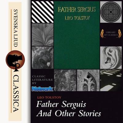 Father Sergius (unabridged) - Leo Tolstoy, Audio, 9789176392072