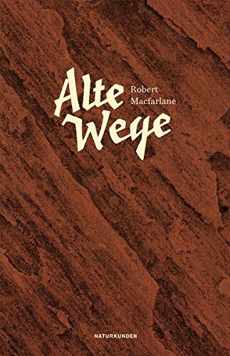 Robert Macfarlane - Alte Wege (Naturkunden) - Preis vom 15.10.2026 23:06:25 h