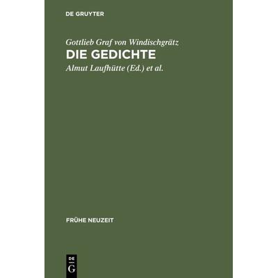 Gottlieb Graf von Windischgrätz: Die Gedichte, Gebundene Ausgabe von Gottlieb Graf Windischgrätz, De Gruyter, 978-3-484-36503-2