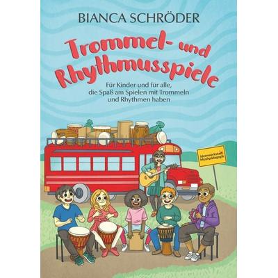 Trommel- und Rhythmusspiele, Taschenbuch von Bianca Schröder, BoD – Books on Demand, 978-3-7504-1925-4
