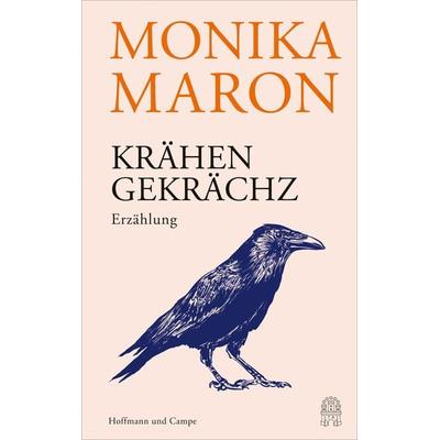 Krähengekrächz, Gebundene Ausgabe von Monika Maron, Hoffmann Und Campe