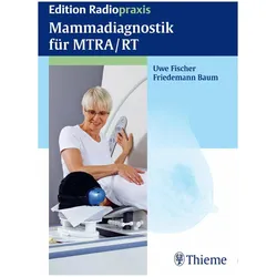 Mammadiagnostik für MTRA/RT, Fachbücher von Friedemann Baum, Uwe Fischer