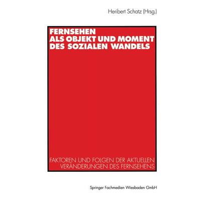 Fernsehen als Objekt und Moment des sozialen Wandels, Taschenbuch von , VS Verlag für Sozialwissenschaften, 978-3-531-12839-9
