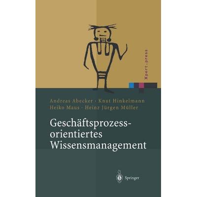 Geschäftsprozessorientiertes Wissensmanagement, Taschenbuch von , Springer Berlin, 978-3-642-62751-4