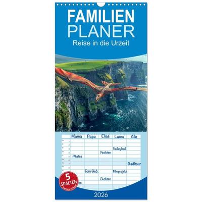 Familienplaner 2026 - Reise in die Urzeit mit 5 Spalten (Wandkalender, 21 x 45 cm) CALVENDO