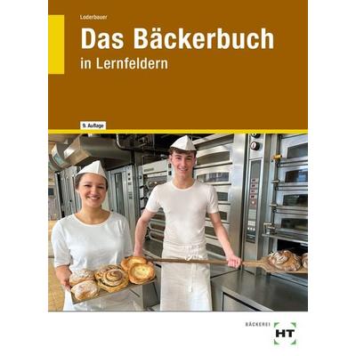 Das Bäckerbuch, Gebundene Ausgabe von Josef Loderbauer, Verlag Handwerk und Technik, 978-3-582-46132-2