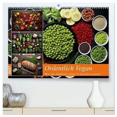 Ordentlich Vegan (hochwertiger Premium Wandkalender 2027 DIN A2 quer), Kunstdruck in Hochglanz