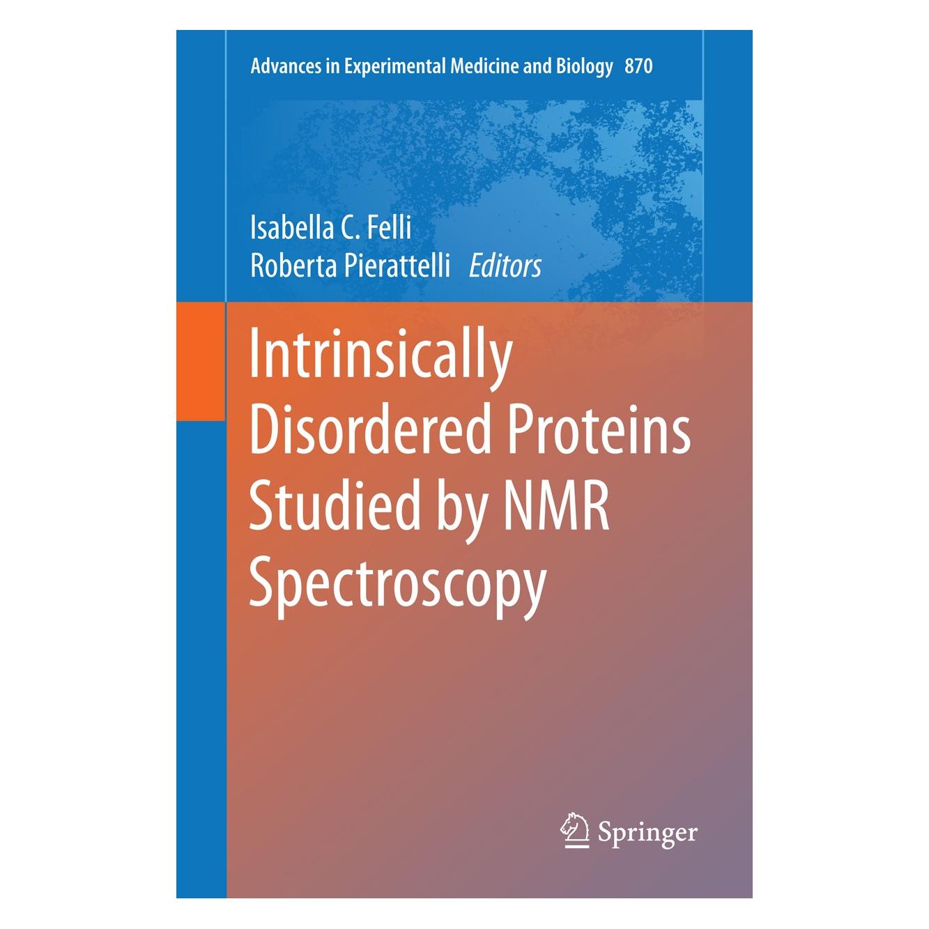 Springer Intrinsically Disordered Proteins Studi (Englisch, Hardcover, Isabella C. Felli, Roberta Pierattelli) (9783319201634)
