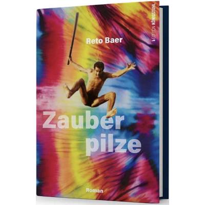 Zauberpilze, Gebundene Ausgabe von Reto Baer, Edition Königstuhl, 978-3-907339-48-0