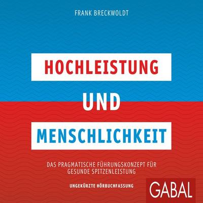 Hochleistung und Menschlichkeit - Frank Breckwoldt, Audio, 9783956231391