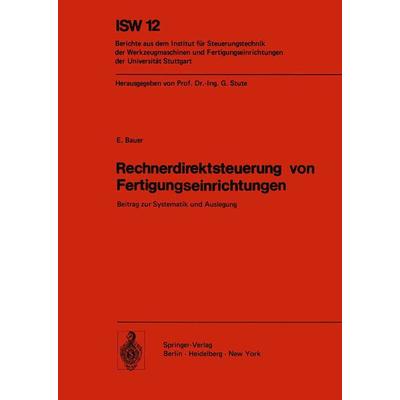 Rechnerdirektsteuerung von Fertigungseinrichtungen, Taschenbuch von E. Bauer, Springer Berlin, 978-3-540-07352-9