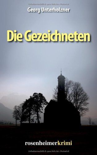 Georg Unterholzner - Die Gezeichneten - Preis vom 12.10.2026 11:37:12 h