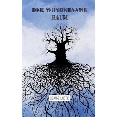Der wundersame Baum, Taschenbuch von Lisanne Liustik, Book Fairy Publishing
