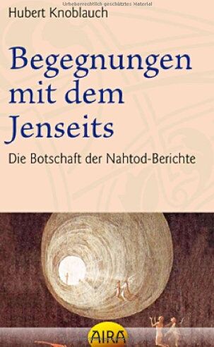 Hubert Knoblauch - Begegnungen mit dem Jenseits: Die Botschaft der Nahtodberichte - Preis vom 02.10.2026 23:42:20 h