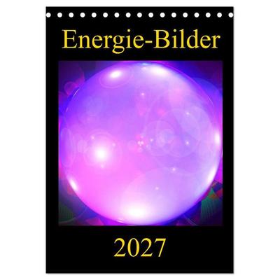 ENERGIE-BILDER (Tischkalender 2027 DIN A5 hoch), CALVENDO Monatskalender