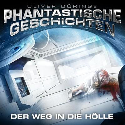 Phantastische Geschichten, Der Weg in die Hölle - Oliver Döring, Audio, 4260507161970