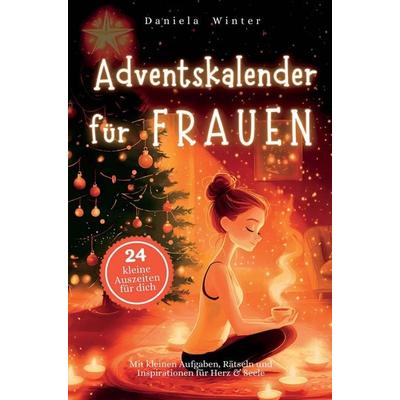 Adventskalender für Frauen - Mit kleinen Aufgaben, Rätseln und Inspirationen für Herz & Seele:, Taschenbuch von Daniela Winter, D&D Bücher,