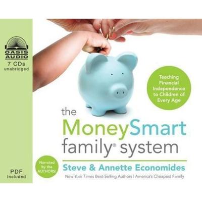 The Moneysmart Family System (Library Edition): Teaching Financial Independence to Children of Every Age - Steve Economides,Annette Economides, CD,